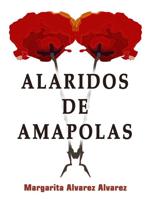 Title details for Alaridos de Amapolas by Margarita Alvarez Alvarez - Available